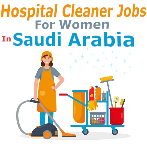 Hospital Cleaner Jobs for Women in Saudi Arabia