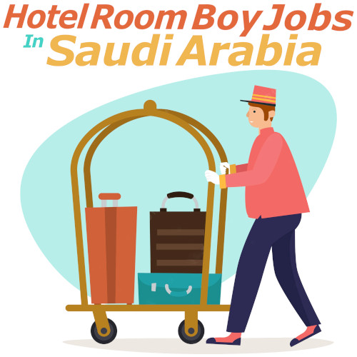Hotel Room Boy Jobs in Saudi Arabia